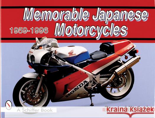 Memorable Japanese Motorcycles: 1959-1996 Doug Mitchel 9780764302350 Schiffer Publishing