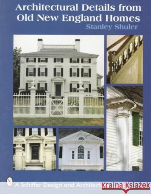 Architectural Details from Old Stanley Shuler 9780764302824 Schiffer Publishing