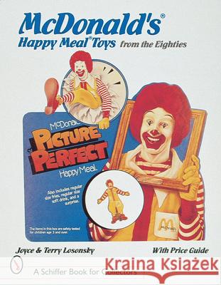 McDonald's(r) Happy Meal(r) Toys from the Eighties Losonsky 9780764303227 Schiffer Publishing