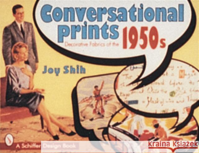 Conversational Prints: Decorative Fabrics of the 1950s Joy Shih 9780764303418 Schiffer Publishing