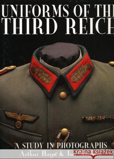 Uniforms of the Third Reich: A Study in Photographs A. Hayes 9780764303586 Schiffer Publishing