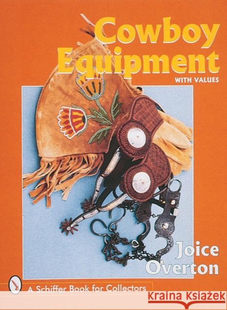 Cowboy Equipment Joice I. Overton 9780764304057 Schiffer Publishing