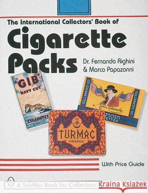 International Collectors' Book of Cigarette Packs Fernando Righini 9780764304484 Schiffer Publishing