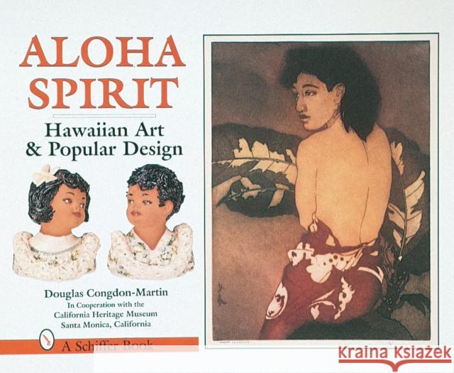 Aloha Spirit: Hawaiian Art and Popular Culture Congdon-Martin, Douglas 9780764304897