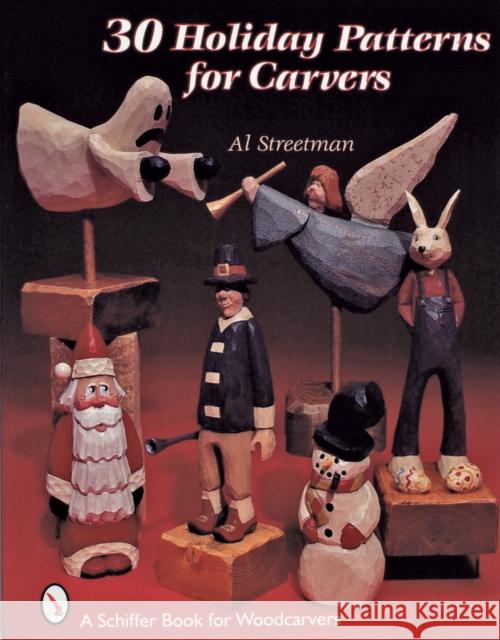 30 Holiday Patterns for Carvers Al Streetman 9780764305146 Schiffer Publishing