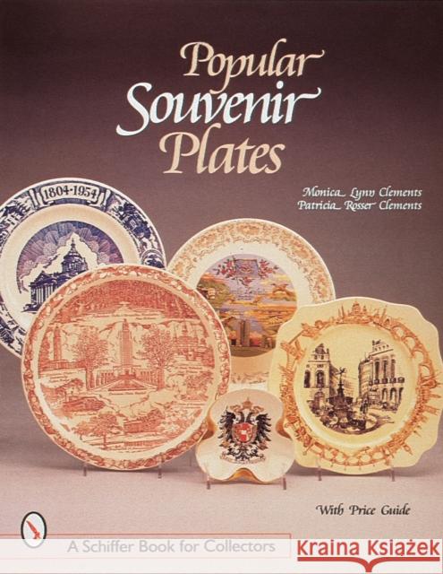 Popular Souvenir Plates Clements, Monica Lynn 9780764305351 Schiffer Publishing