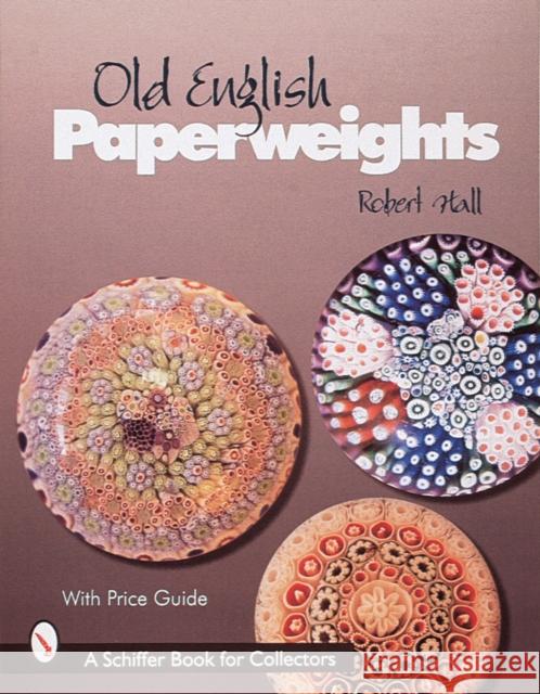 Old English Paperweights Robert G. Hall 9780764305399 Schiffer Publishing