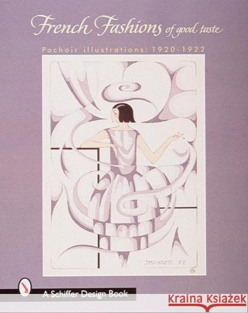 French Fashions of Good Taste: 1920-1922 from Pochoir Illustrations George Barbier 9780764306044 Schiffer Publishing