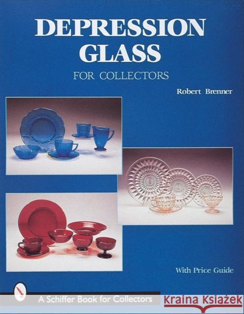 Depression Glass for Collectors Robert Brenner 9780764306709 Schiffer Publishing