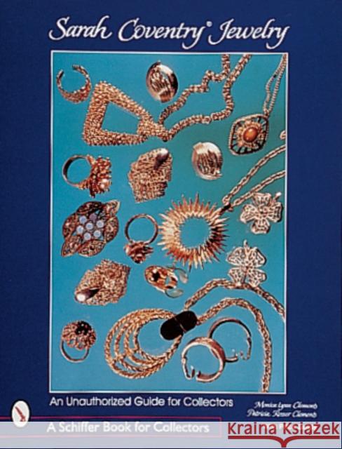 Sarah Coventry(r) Jewelry: An Unauthorized Guide for Collectors Clements, Monica Lynn 9780764306860 Schiffer Publishing