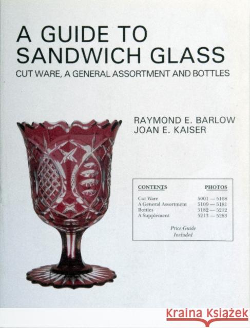 A Guide to Sandwich Glass: Cutware, a General Assortment Raymond E. Barlow 9780764307089 Schiffer Publishing