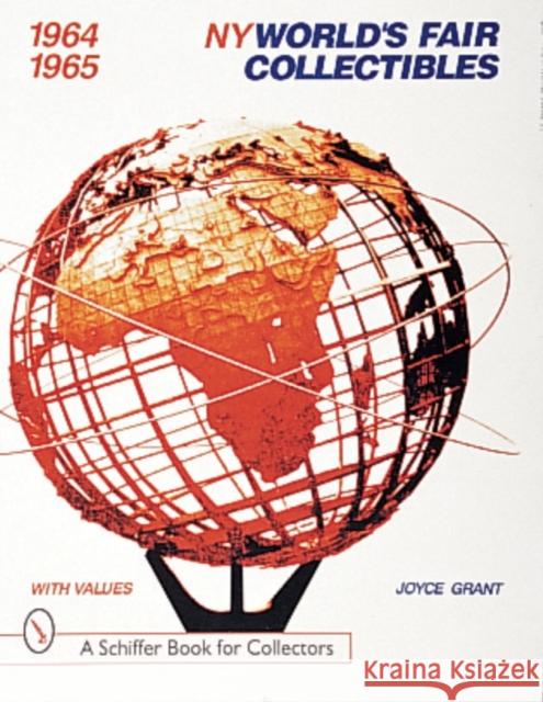 World's Fair Collectibles 1964-1965 Joyce Grant 9780764307324 Schiffer Publishing