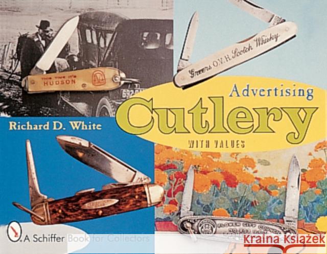 Advertising Cutlery Richard D. White 9780764307386 Schiffer Publishing