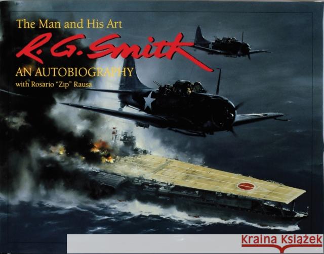 R.G. Smith: The Man and His Art: An Autobiography R. G. Smith 9780764307553 Schiffer Publishing