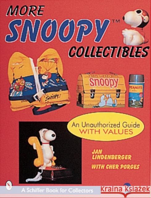 More Snoopy(r) Collectibles: An Unauthorized Guide with Values Lindenberger, Jan 9780764308819