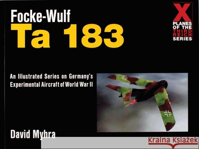 Focke-Wulf Ta 183 David Myhra 9780764309076