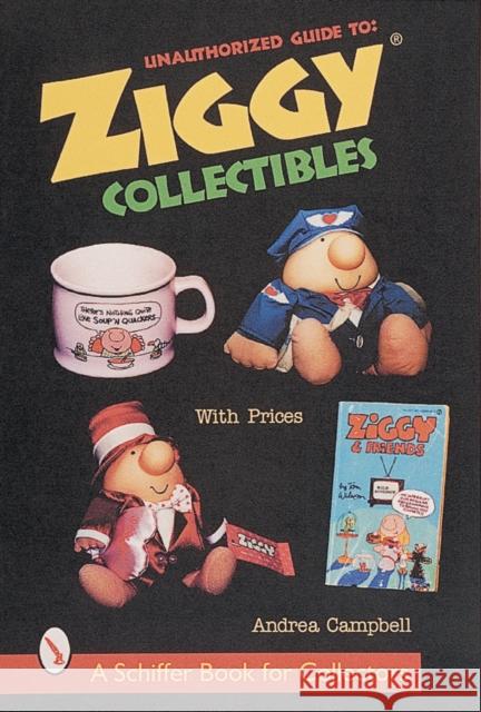 Unauthorized Guide to Ziggy(r) Collectibles Campbell, Andrea 9780764309311