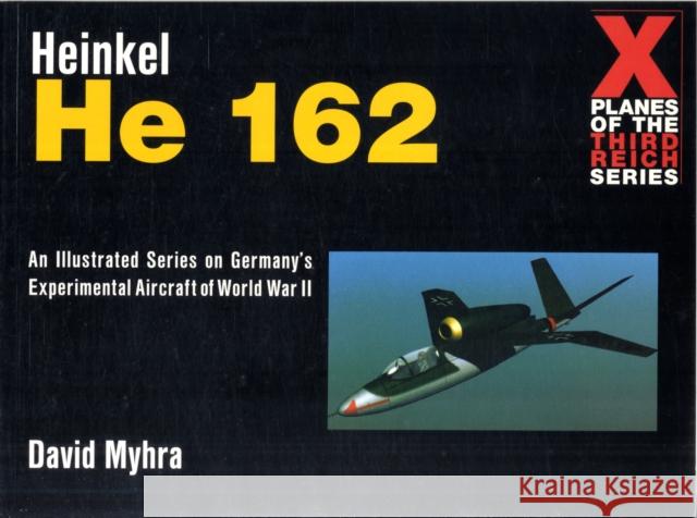 Heinkel He 162 David Myhra 9780764309557 Schiffer Publishing