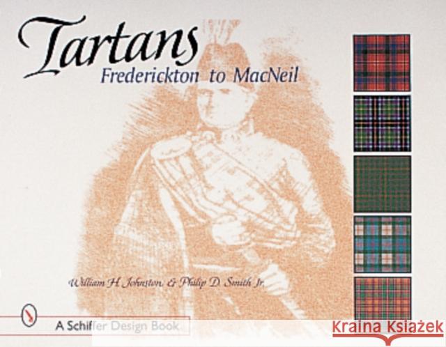 Tartans: Frederickton to MacNeil William H. Johnston 9780764309625 Schiffer Publishing