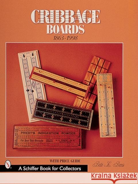Cribbage Boards: 1863-1998 Bette L. Bemis 9780764309779 Schiffer Publishing