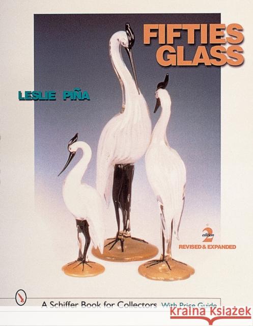 Fifties Glass Leslie A. Piina 9780764309861 Schiffer Publishing