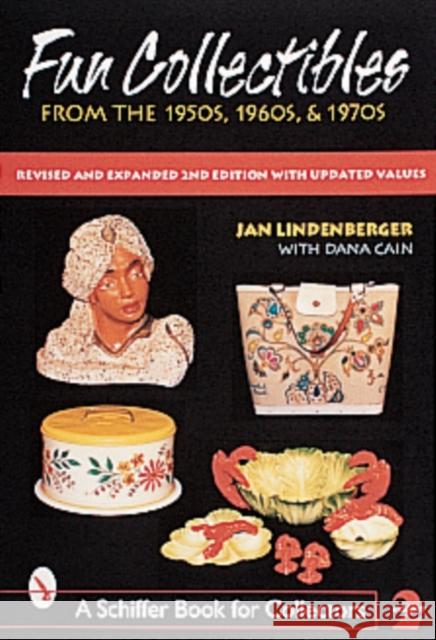 Fun Collectibles from the 1950s, 60s & 70s Jan Lindenberger 9780764309885 Schiffer Publishing