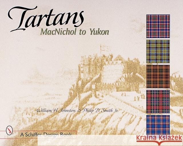 Tartans: Macnichol to Yukon Johnston, William H. 9780764310294 Schiffer Publishing