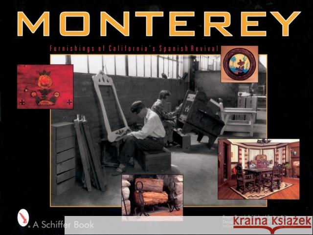 Monterey: Furnishings of California's Spanish Revival Congdon-Martin, Doug 9780764310676 Schiffer Publishing