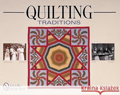 Quilting Traditions: Pieces from the Past Trish Herr Patricia T. Herr 9780764311215 Schiffer Publishing