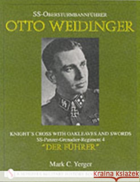 Ss-Obersturmbannführer Otto Weidinger: Knight's Cross with Oakleaves and Swords Ss-Panzer-Grenadier-Regiment 4 