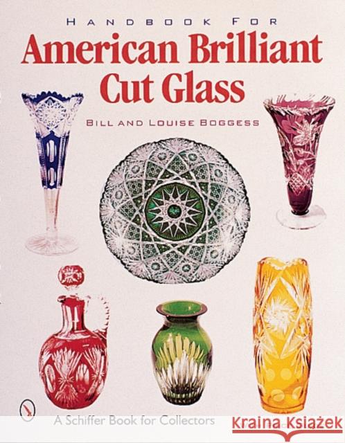 Handbook for American Cut & Engraved Glass Boggess 9780764312250 Schiffer Publishing