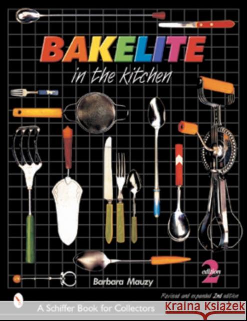 Bakelite in the Kitchen  9780764313790 Schiffer Publishing