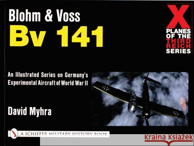 Blohm & Voss Bv 141 David Myhra 9780764313974