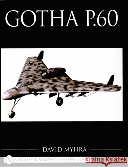 Gotha P.60 David Myhra 9780764313998