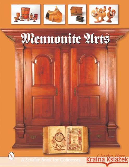 Mennonite Arts Clarke E. Hess 9780764314148 Schiffer Publishing