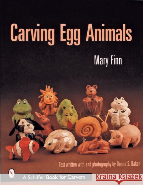 Carving Egg Animals Bob S. Parker Mary Finn 9780764314155 Schiffer Publishing