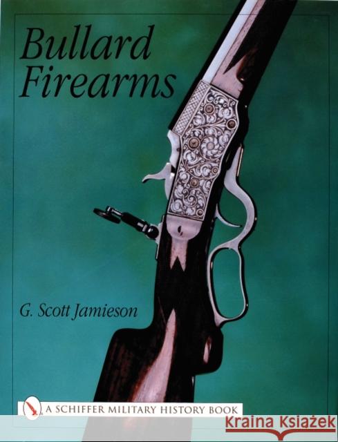 Bullard Firearms  9780764314650 Schiffer Publishing Ltd