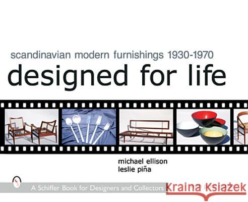 Scandinavian Modern Furnishings 1930-1970: Designed for Life Michael Ellison 9780764314926 Schiffer Publishing