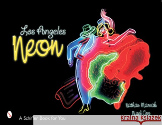 Los Angeles Neon  9780764315428 Schiffer Publishing