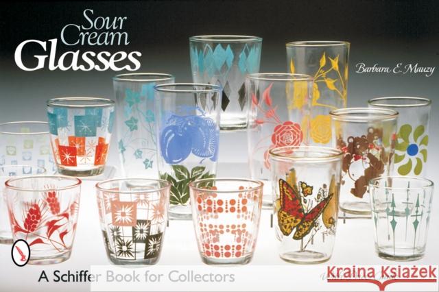 Sour Cream Glasses  9780764315664 Schiffer Publishing