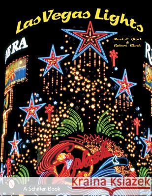 Las Vegas Lights Mark P. Block 9780764316326 Schiffer Publishing