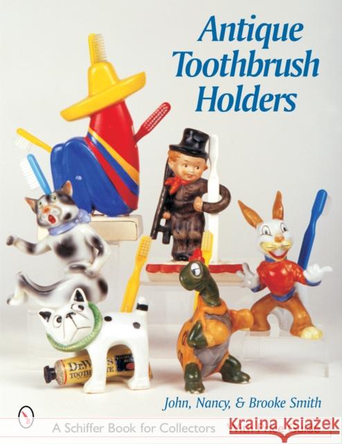 Antique Toothbrush Holders John Smith 9780764316548 Schiffer Publishing