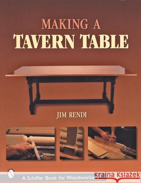 Making a Tavern Table Jim Rendi 9780764316777 Schiffer Publishing