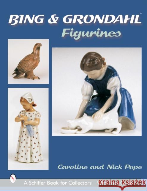 Bing and Grohdahl Figurines Caroline Pope John Gabrian Marinescu 9780764316982 Schiffer Publishing