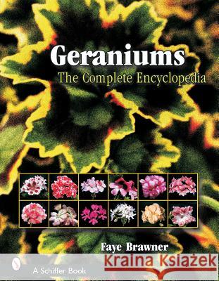 Geraniums: The Complete Encyclopedia Faye Brawner 9780764317385