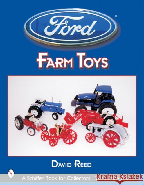 Ford Farm Toys David Reed 9780764317446 Schiffer Publishing