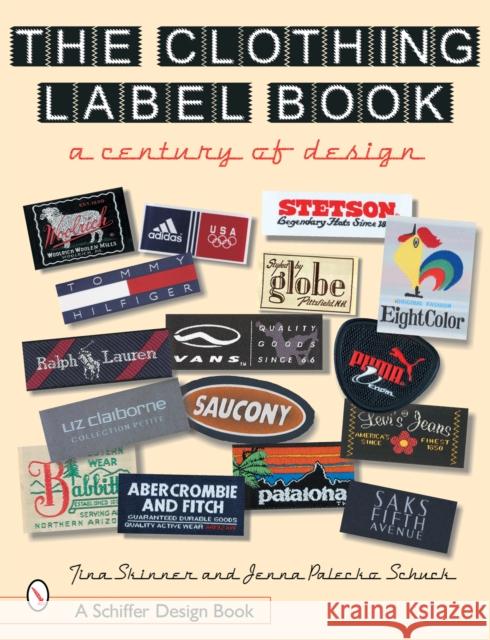 The Clothing Label Book: A Century of Design Skinner, Tina 9780764317460 Schiffer Publishing