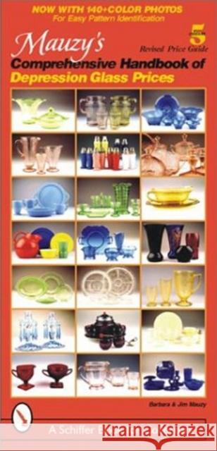 Mauzy's Comprehensive Handbook of Depression Glass Prices Barbara E. Mauzy 9780764317859 Schiffer Publishing