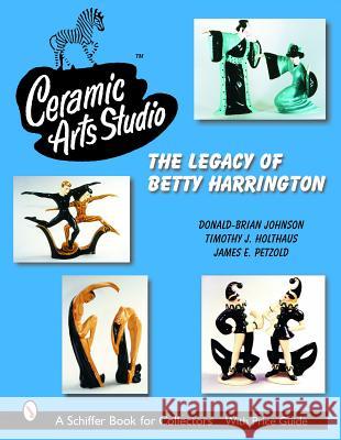 Ceramic Arts Studio: The Legacy of Betty Harrington  9780764318269 Schiffer Publishing