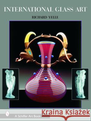 International Glass Art Richard Wilfred Yelle 9780764318344